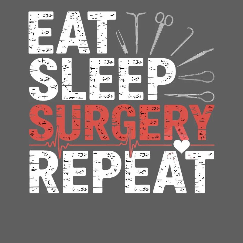 Eat Sleep Surgery Repeat