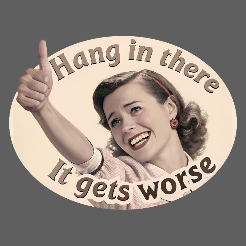 Bleib dran, es wird schlimmer