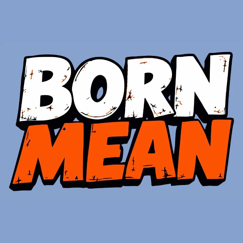 Born Mean – Conception de texte vieilli