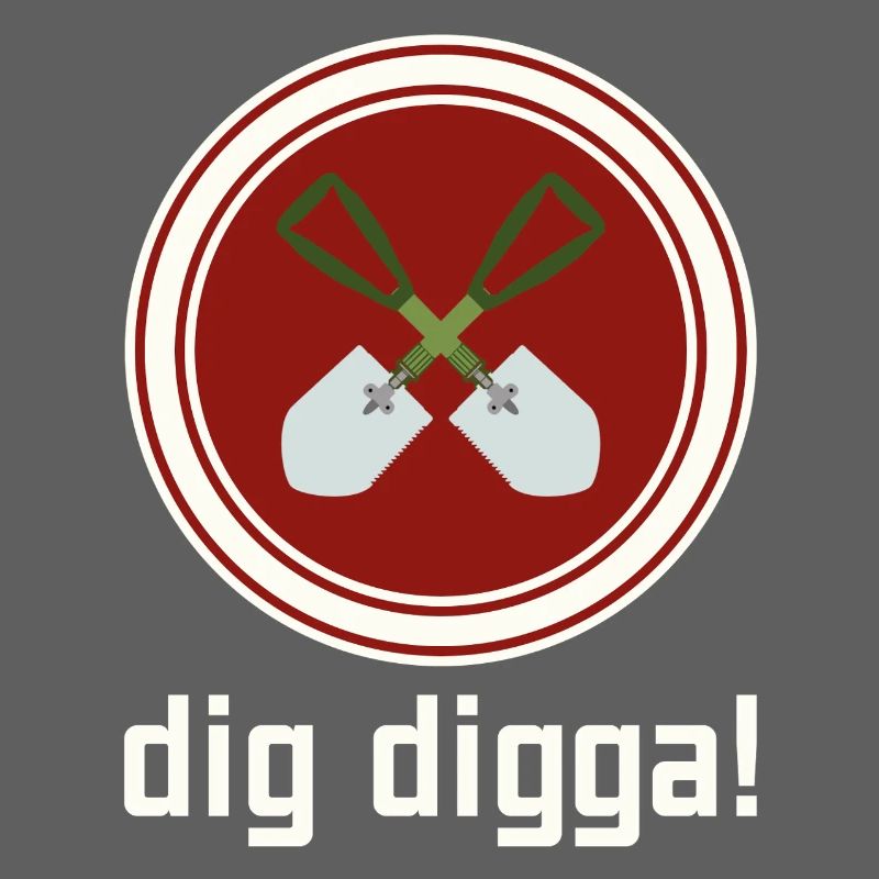dig digga!