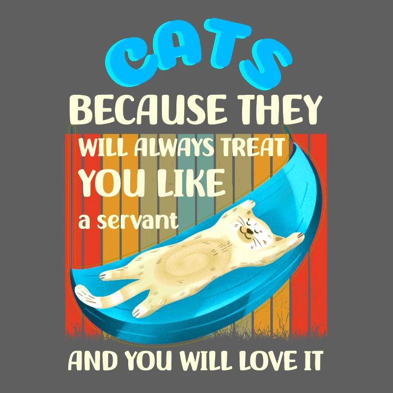 Des chats parce qu’ils vous traiteront comme un serviteur