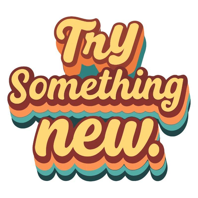 Dare to do something new