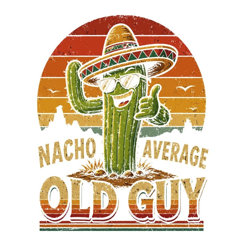 Nacho Average Old Guy Cactus Shirt