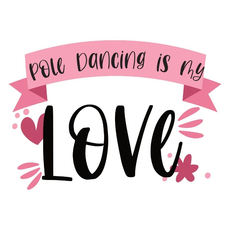 Pole Dancing is my love - Tänzerin Geschenk