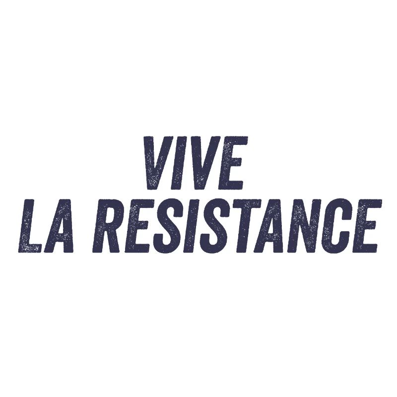 Vive La Resistance Feminism