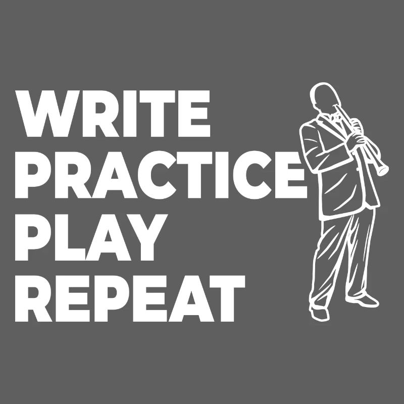 Writing, practicing, playing, repeating