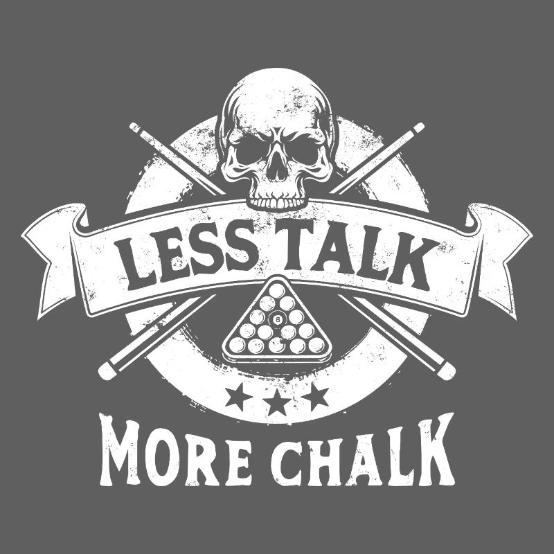 Less talk, more chalk. Billard Spruch, Geschenk