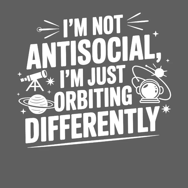 Pas antisocial, mais en orbite différemment