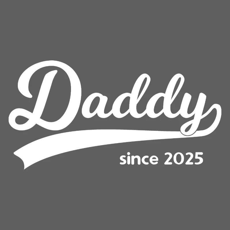 Daddy Since 2025 – Vintage Script