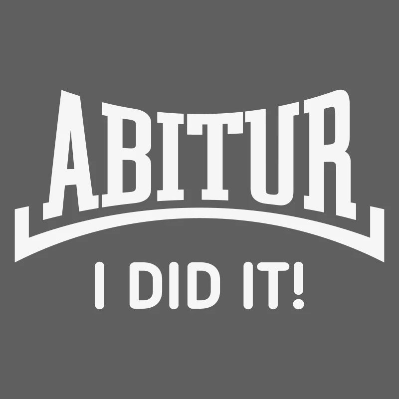 Abitur – I Did It! (Abiturient / Konkav / White)