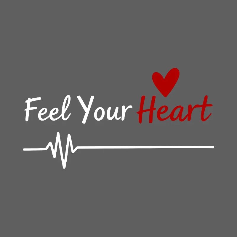 Feel Your Heart Statement Spruch