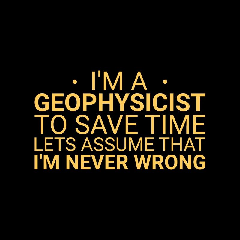 Geophysicist Never Wrong Geophysics