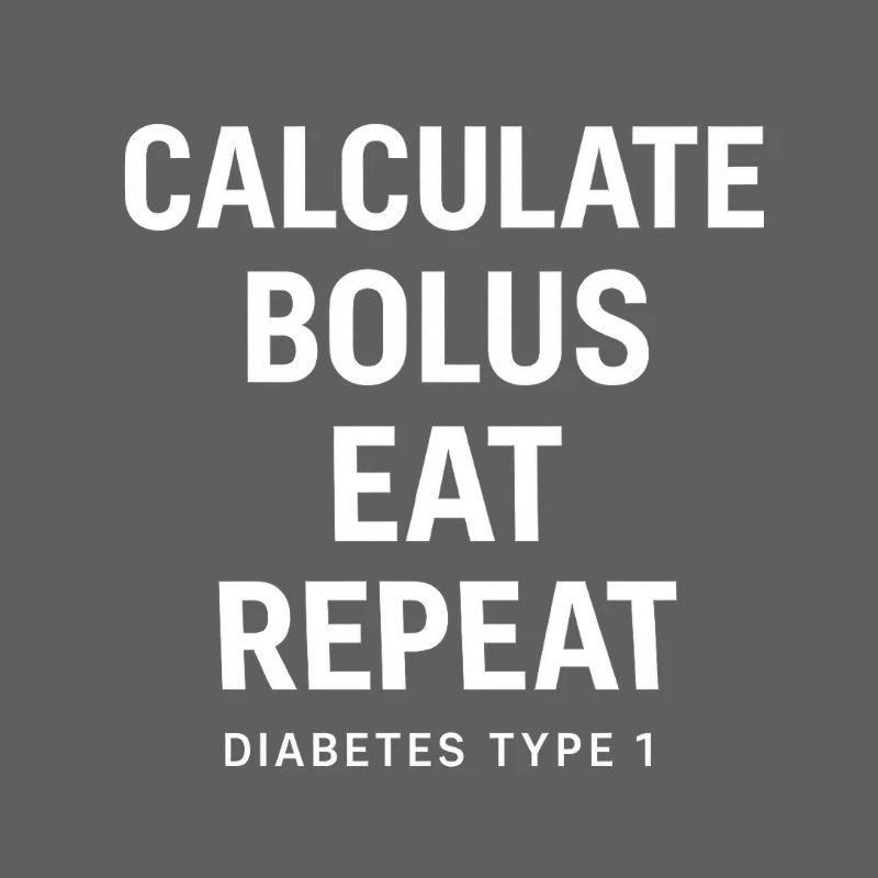 Calculate Bosul Eat Repeat white - Type 1 Diabetes
