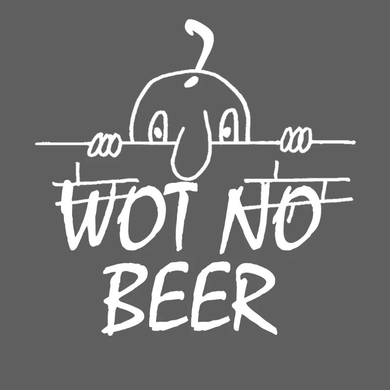 WOT NO BEER (WHITE)