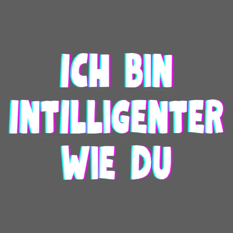 Ich bin intelligenter wie du