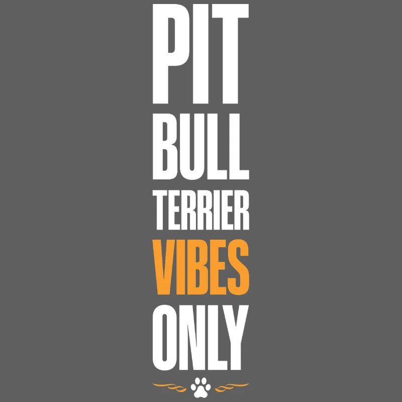 Pitbull Terrier Vibes Only