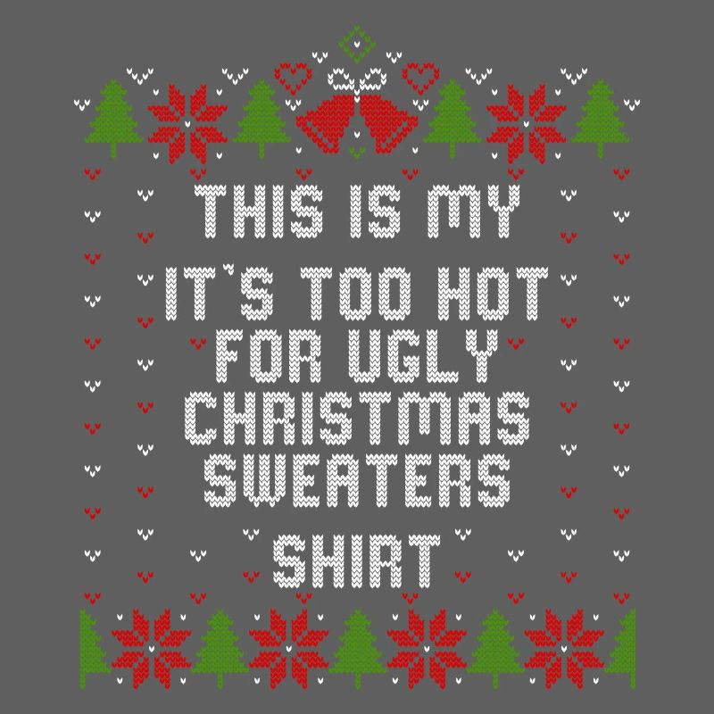 Mon It’s Too Hot For Ugly Noël Pulls Chemise