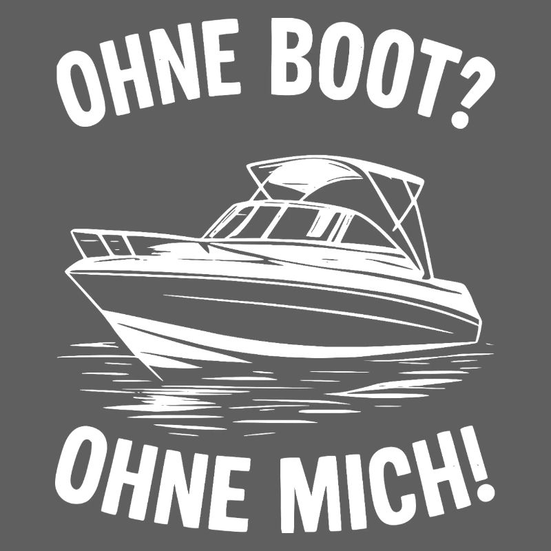 Ohne Boot? Ohne Mich!