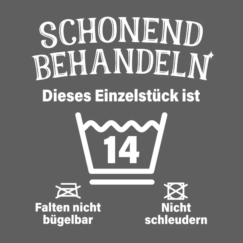 Schonend Behandeln 14. Geburtstag Einzelstück 14