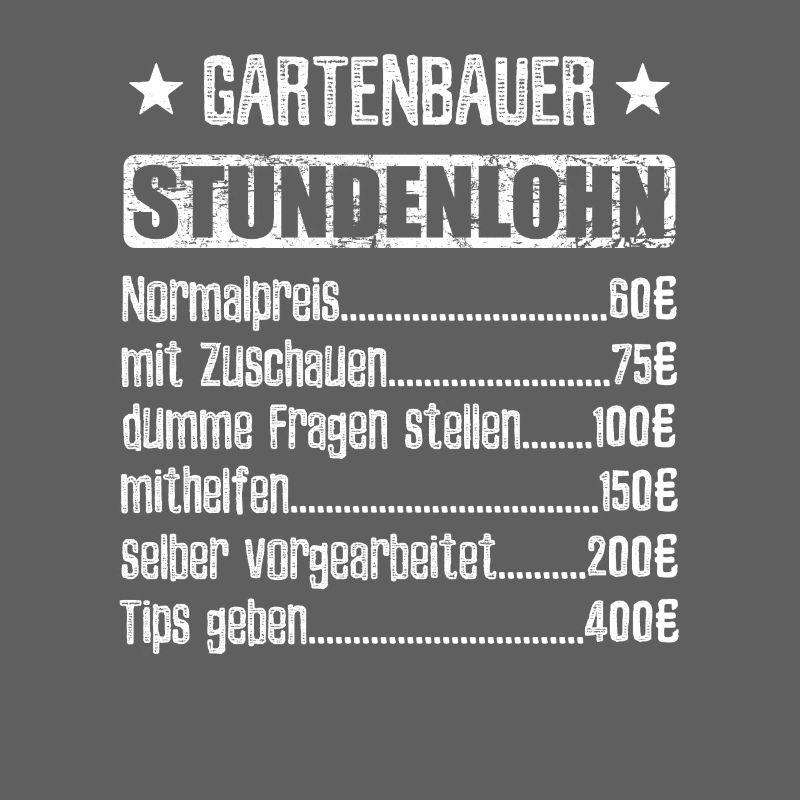 Stundenlohn Gartenbauer Beruf - Spruch