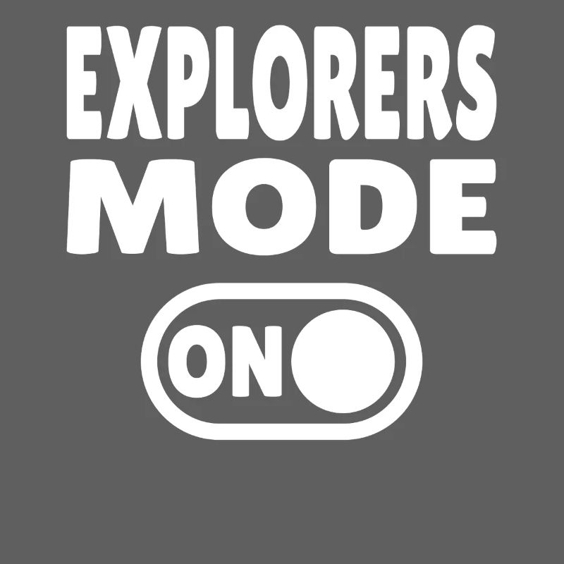 Explorers Mode ON – For real world explorers