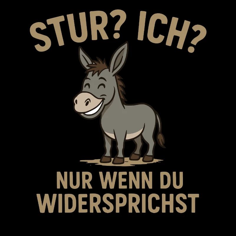 Humorous donkey design with saying Stubborn? I?