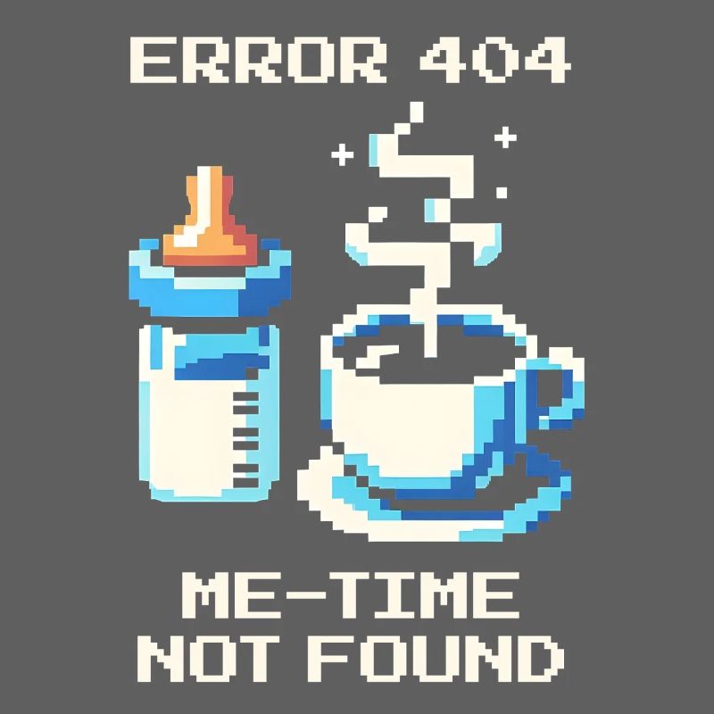Error 404: Me-Time fehlt | Mama, Kaffee, Alltag