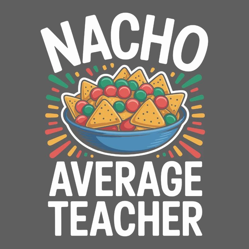 Nacho Enseignant Moyen Drôle Design