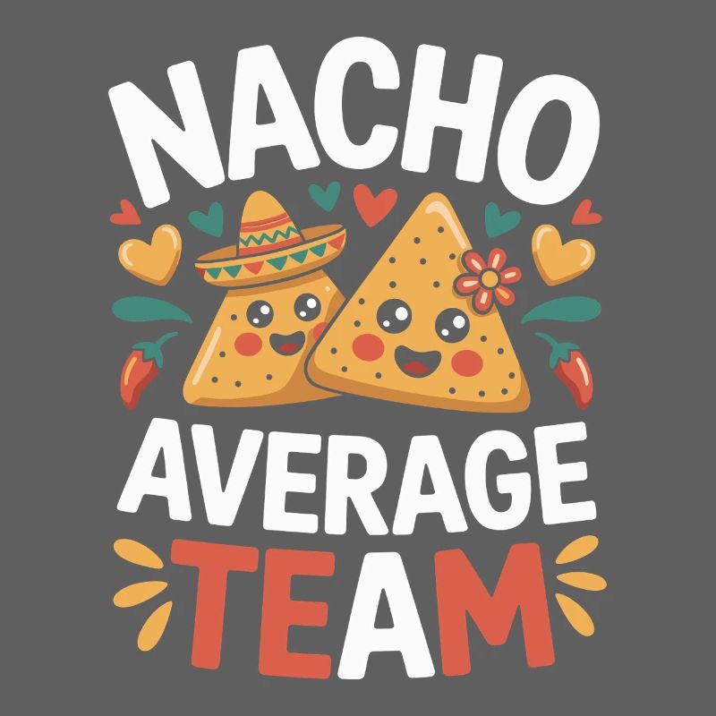 Nacho Average Team Humor