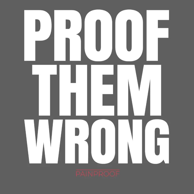Proof Them Wrong 