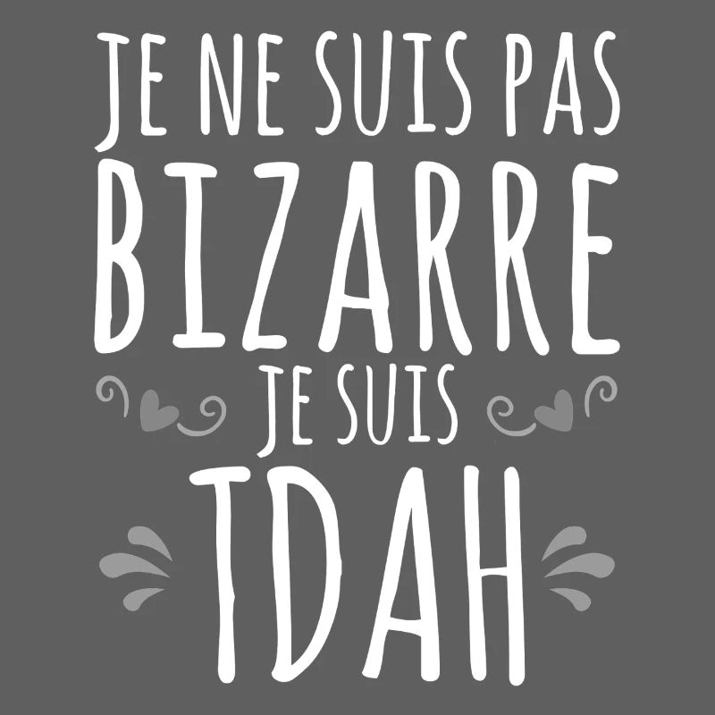 Je suis TDAH - Hyperactif Hyperactivité impulsif