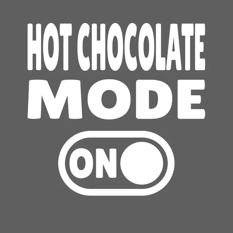 Hot Chocolate Mode ON