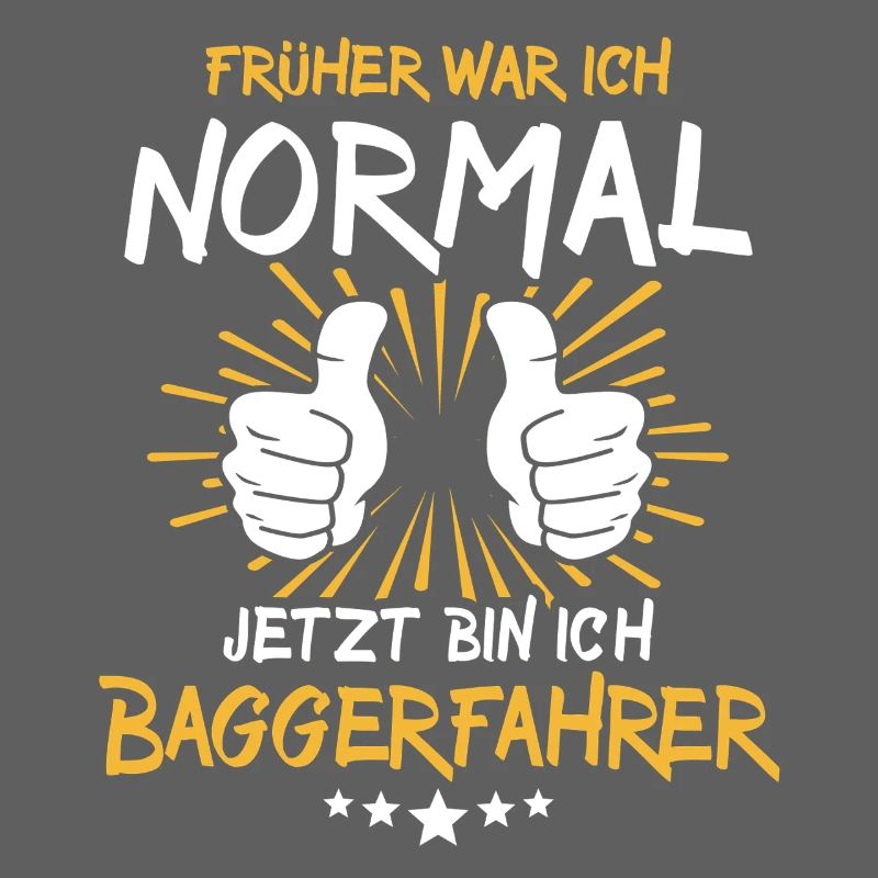 Baggerfahrer Spruch