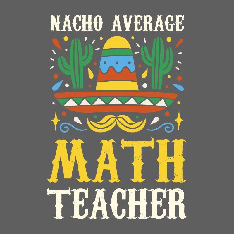 Nacho Average Math Teacher