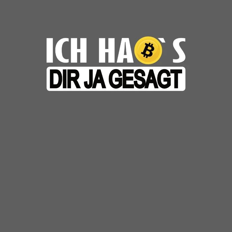 Ich habs dir ja gesagt Bitcoin Crypto Kryptowährun
