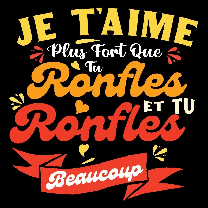 St Valentin Couple Plus Que Tu Ronfles Je t'aime
