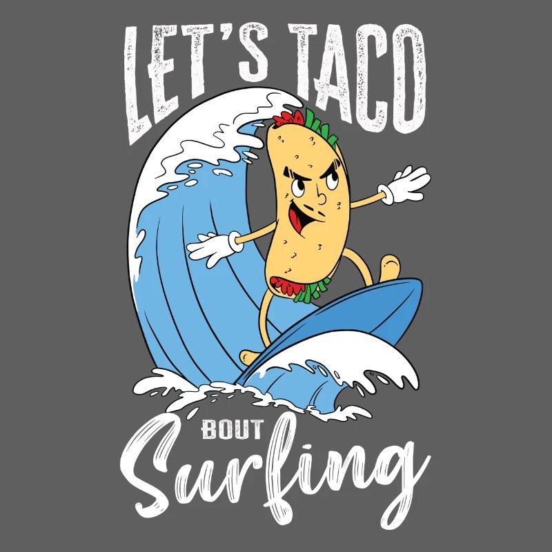Let's Taco Bout Surfing Lover