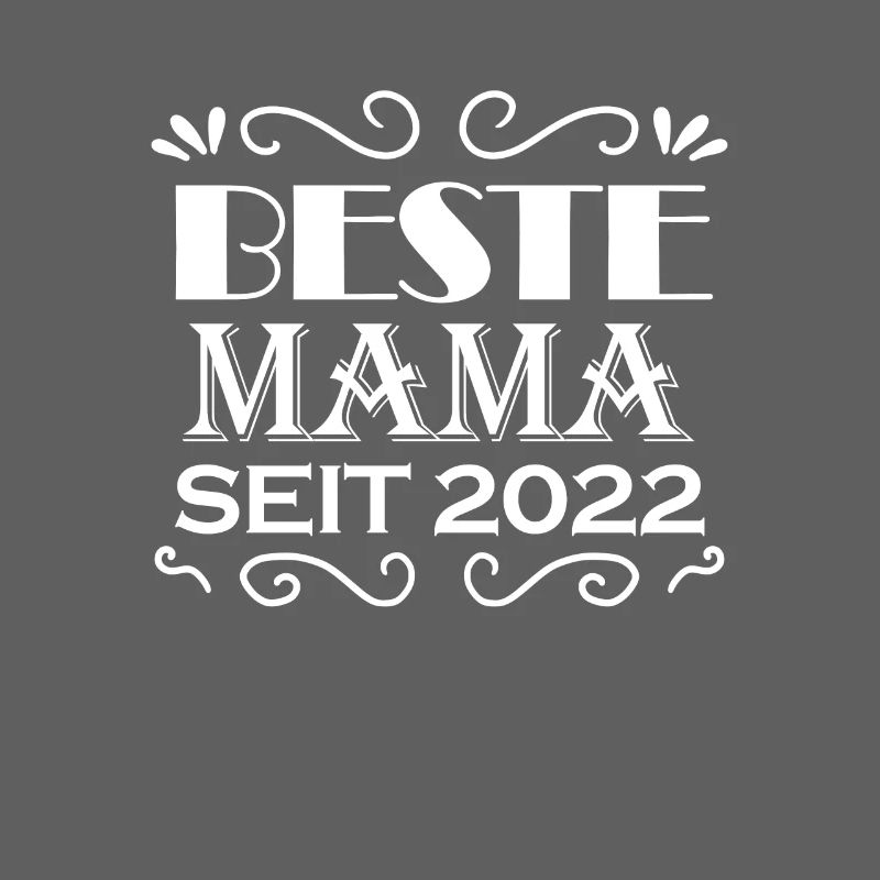 Beste Mama seit 2022