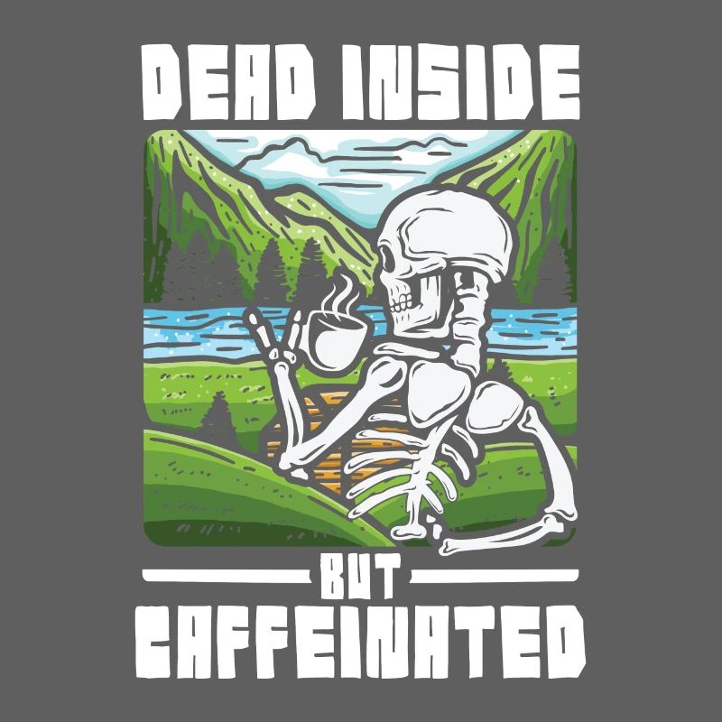 Dead inside but caffeinated