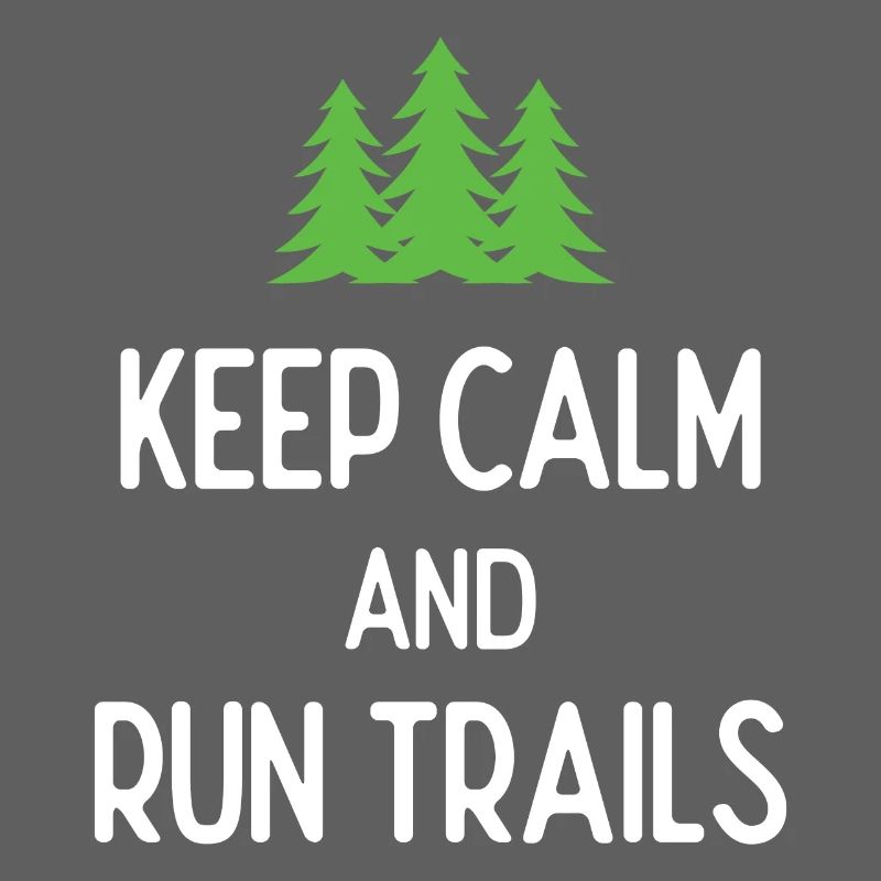 Keep Calm and Run Trails