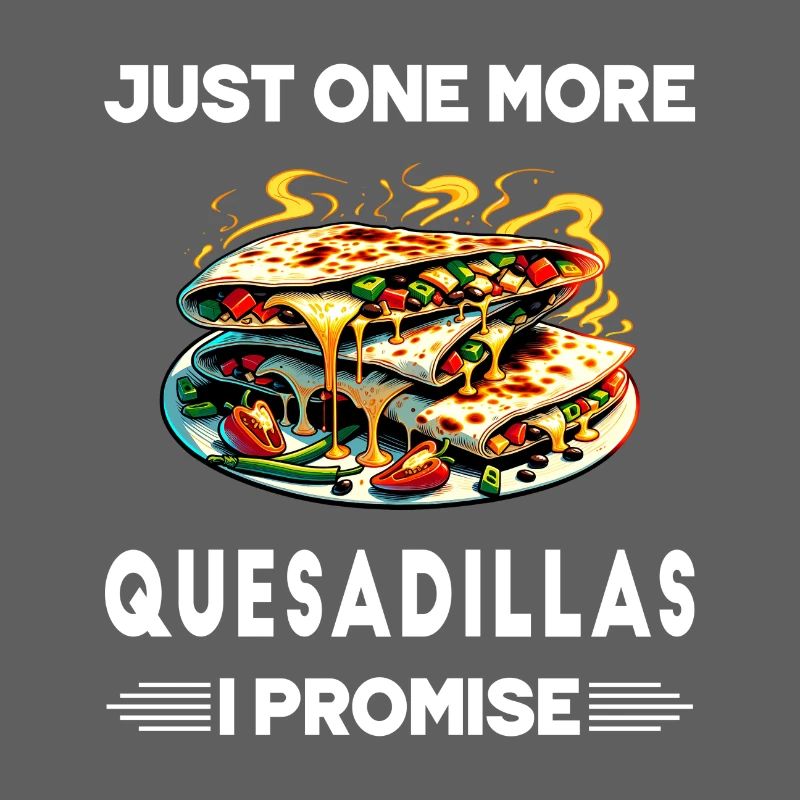 Nur noch eine Quesadillas, versprochen