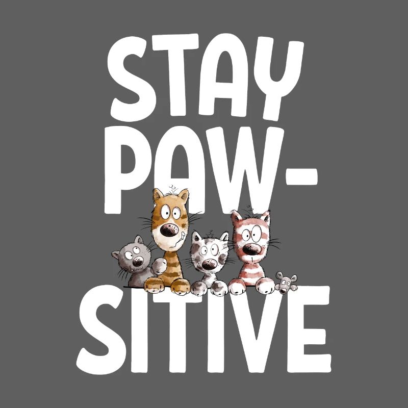 Stay Pawsitive Katzen Team Katzen Spruch