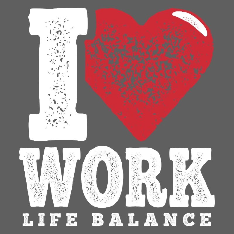 I Love Work-Life-Balance
