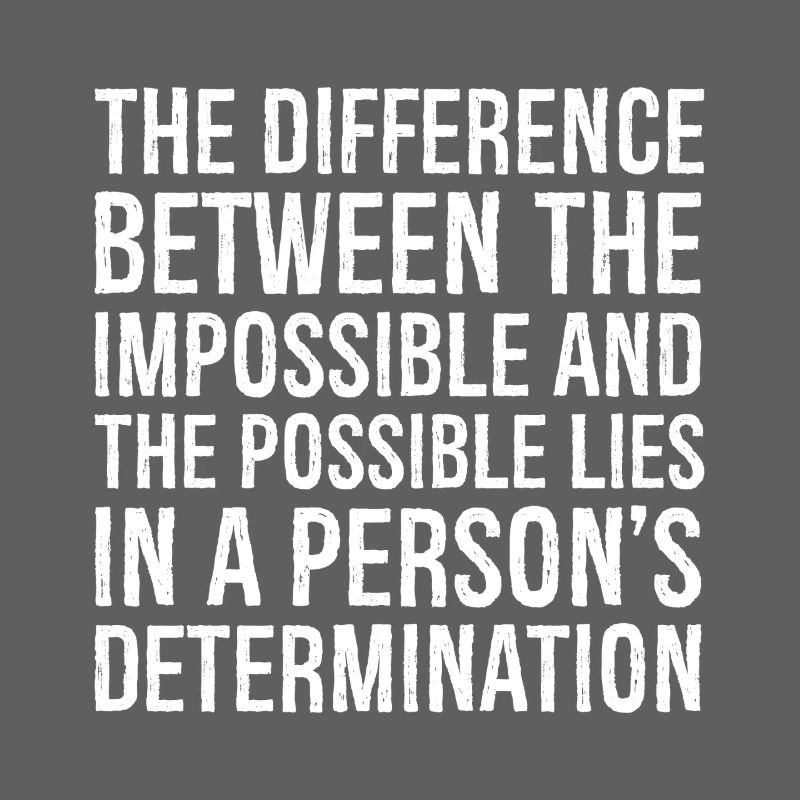 the difference between the impossible and the