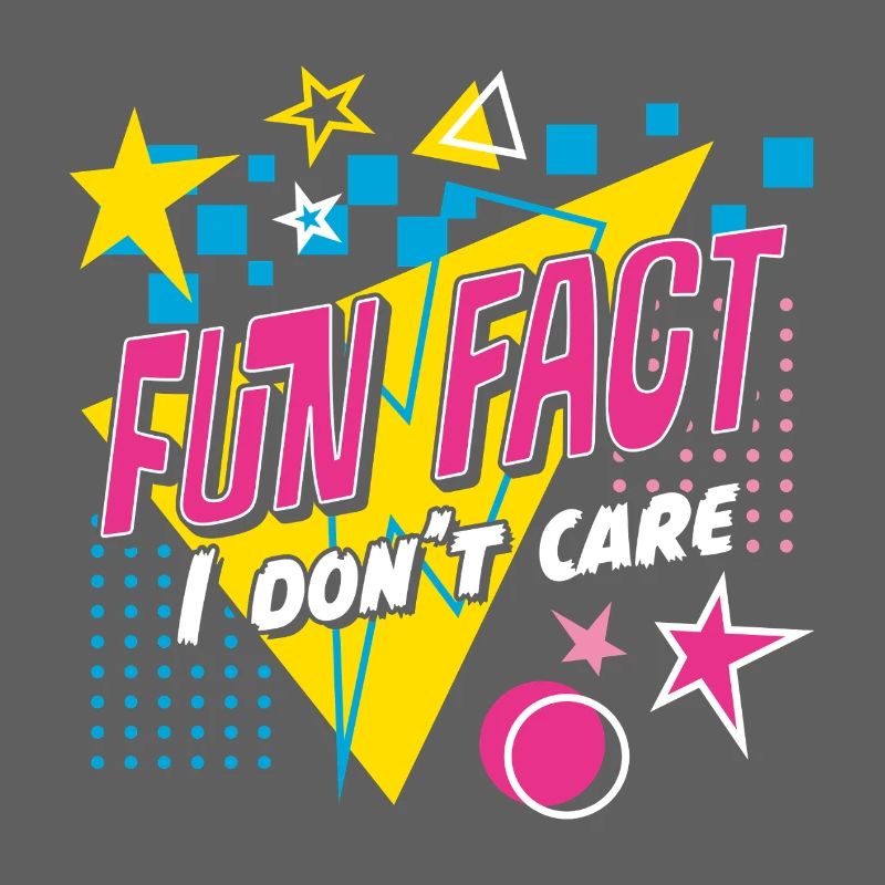 Fun Fact I Don’t Care 80s Retro Ironic