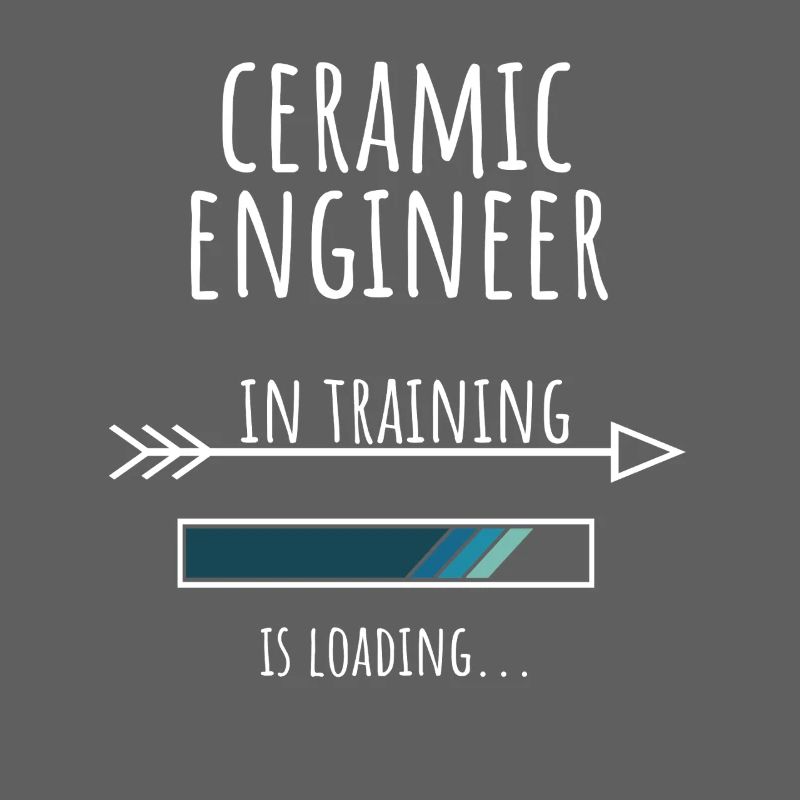 Ceramic Engineer Geschenk Beruf Ausbildung