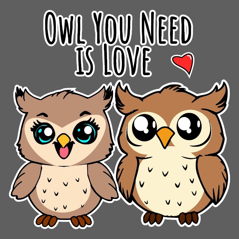 Cute Owl Lovers - Owl you need is LOVE