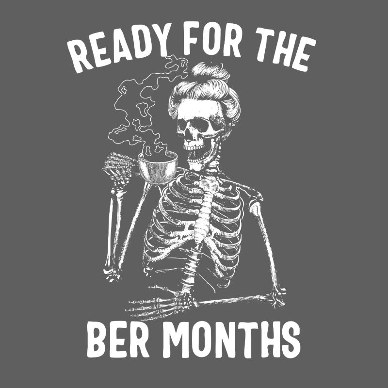 Ladies Ready for the Ber Months Skeleton Coffee