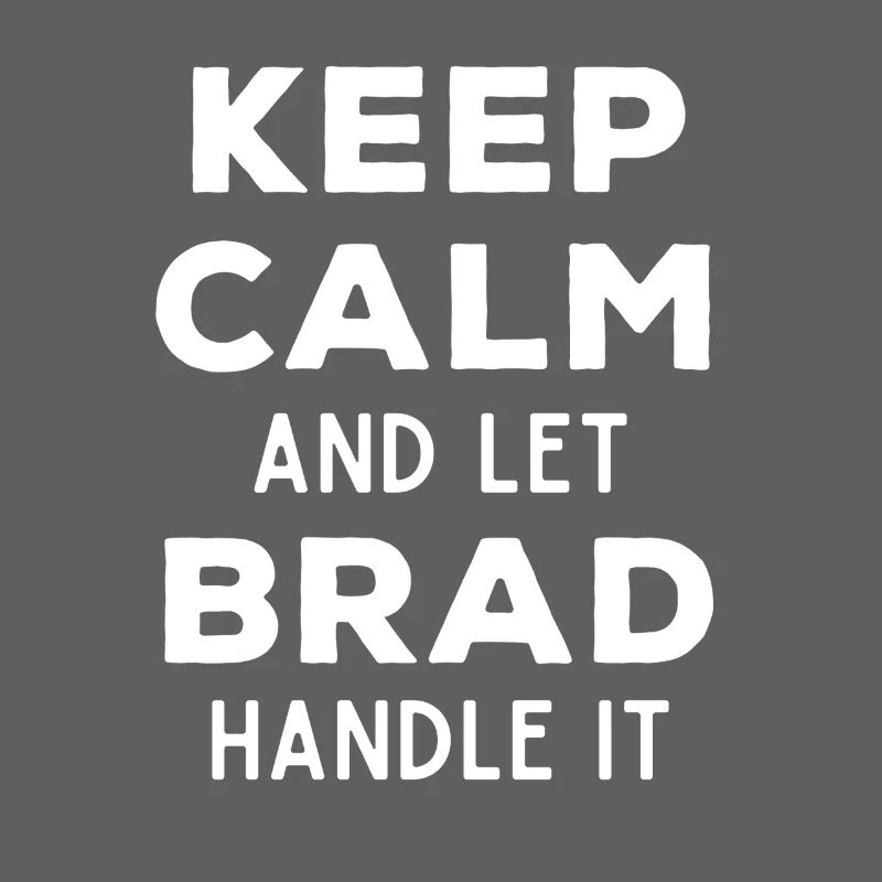 Keep Calm Lass Brad das regeln Lustiger Spruch