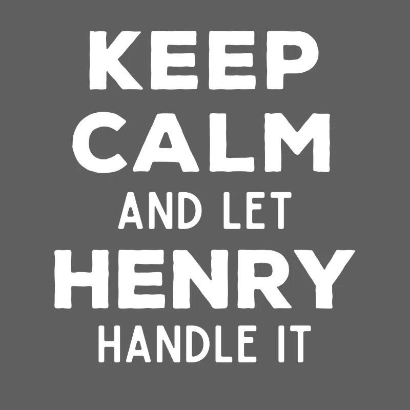 Keep Calm Lass Henry das regeln Lustiger Spruch